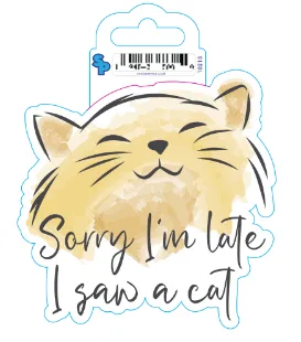 Sticker - Large - Cat Sayings - Late Saw Cat dog pain relief hip joint supplement senior dog care pet arthritis aid dog skin supplement